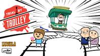 TRIAL BY TROLLEY