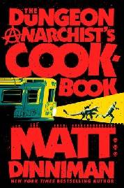 DUNGEON ANARCHISTS COOKBOOK - DUNGEON CRAWLER CARL BOOK 3