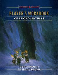 DUNGEONS & DRAGONS PLAYER'S WORKBOOK OF EPIC ADVENTURES