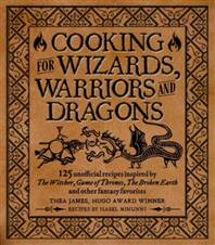 COOKING FOR WIZARDS WARRIORS AND DRAGONS