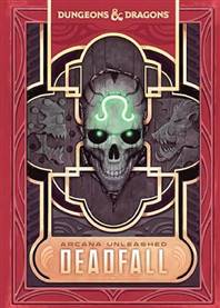 D&D ARCANA UNLEASHED: DEADFALL ALTERNATE COVER HC - EN