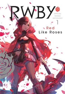 RWBY OFFICIAL MANGA ANTHOLOGY GN VOL 01 RED LIKE ROSES