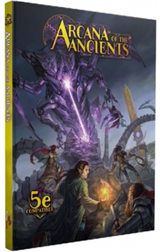 D&D 5TH EDITION: ARCANA OF THE ANCIENTS
