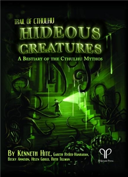 HIDEOUS CREATURES: A BESTIARY OF THE CTHULHU MYTHOS (HC)