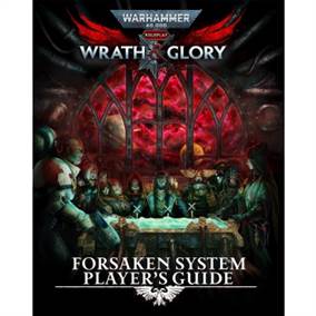 WARHAMMER 40K RPG WRATH & GLORY FORSAKEN SYSTEM PLAYER'S GUIDE